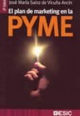 el plan de marketing en la pyme-jose maria sainz de vicuña ancin-9788473567015 el plan de marketing en la pyme-jose maria sainz de vicuña ancin-9788473567015