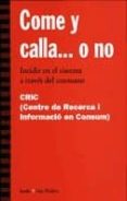 come y calla o no: incidir en el sistema a traves del consumo (2ª ed.)-9788474264715 come y calla o no: incidir en el sistema a traves del consumo (2ª ed.)-9788474264715