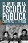 el mito de la escuela publica-charles l. glenn-9788474908015 el mito de la escuela publica-charles l. glenn-9788474908015