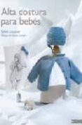 alta costura para bebes-sylvie loussier-9788475565415 alta costura para bebes-sylvie loussier-9788475565415
