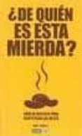 ¿de quien es esta mierda?: guia de bolsillo para identificar las heces-matt pagett-9788475566115 ¿de quien es esta mierda?: guia de bolsillo para identificar las heces-matt pagett-9788475566115