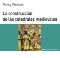 la construccion de las catedrales medievales-percy watson-9788476005415 la construccion de las catedrales medievales-percy watson-9788476005415