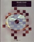 mirando a traves: la perspectiva en las artes-javier navarro de zuvillaga-9788476282915 mirando a traves: la perspectiva en las artes-javier navarro de zuvillaga-9788476282915