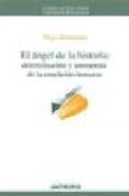 el angel de la historia : determinacion y autonomia de la condici on humana-hugo zemelman-9788476588215 el angel de la historia : determinacion y autonomia de la condici on humana-hugo zemelman-9788476588215