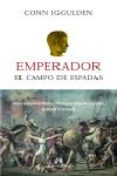 emperador iii: el campo de espadas-conn iggulden-9788476697115 emperador iii: el campo de espadas-conn iggulden-9788476697115