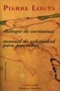 dialogos de cortesanas; manual de urbanidad para jovencitas-pierre louys-9788477025115 dialogos de cortesanas; manual de urbanidad para jovencitas-pierre louys-9788477025115