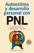 autoestima y desarrollo personal con pnl-salvador a. carrion lopez-9788477207115 autoestima y desarrollo personal con pnl-salvador a. carrion lopez-9788477207115