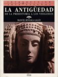 la antigüedad: de la prehistoria a los visigodos-manuel bendala-9788477370215 la antigüedad: de la prehistoria a los visigodos-manuel bendala-9788477370215
