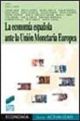 la economia española ante la union monetaria europea-9788477384915 la economia española ante la union monetaria europea-9788477384915
