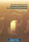 una introduccion a los metodos numericos en conduccion de calor-francisco javier gonzalez-9788477869115 una introduccion a los metodos numericos en conduccion de calor-francisco javier gonzalez-9788477869115