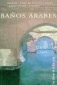 granada: guias de historia y arte: baños arabes-carlos vilchez vilchez-9788478073115 granada: guias de historia y arte: baños arabes-carlos vilchez vilchez-9788478073115