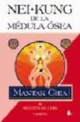 nei kung de la medula osea-mantak chia-maneewan chia-9788478081615 nei kung de la medula osea-mantak chia-maneewan chia-9788478081615