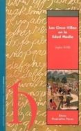 las cinco villas en la edad media (siglos xi-xiii): sistemas de r epoblacion y ocupacion del espacio-elena piedrafita perez-9788478205615 las cinco villas en la edad media (siglos xi-xiii): sistemas de r epoblacion y ocupacion del espacio-elena piedrafita perez-9788478205615