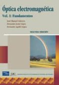 optica electromagnetica: fundamentos-jose manuel cabrera-fernando jesus lopez-9788478290215 optica electromagnetica: fundamentos-jose manuel cabrera-fernando jesus lopez-9788478290215