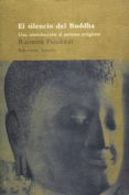 el silencio del buddha: introduccion al ateismo religioso-raimon panikkar-9788478443215 el silencio del buddha: introduccion al ateismo religioso-raimon panikkar-9788478443215