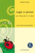 jugar a pensar con niños de 3 a 4 años: guia para educadores-angelica satiro-9788480637015 jugar a pensar con niños de 3 a 4 años: guia para educadores-angelica satiro-9788480637015
