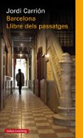 barcelona. el llibre dels passatges-jorge carrion-9788481095715 barcelona. el llibre dels passatges-jorge carrion-9788481095715
