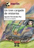 un tren cargado de misterios-agustin fernandez paz-9788483026915 un tren cargado de misterios-agustin fernandez paz-9788483026915