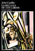 la belleza de los lirios-john updike-9788483100615 la belleza de los lirios-john updike-9788483100615