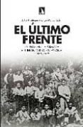 el ultimo frente: la resistencia armada antifranquista en españa, 1939-1952-julio arostegui-jorge marco-9788483193815 el ultimo frente: la resistencia armada antifranquista en españa, 1939-1952-julio arostegui-jorge marco-9788483193815