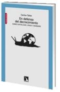 en defensa del decrecimiento: sobre capitalismo, crisis y barbari e (4ª ed.)-carlos taibo-9788483195215 en defensa del decrecimiento: sobre capitalismo, crisis y barbari e (4ª ed.)-carlos taibo-9788483195215