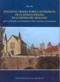docentes, traductores e interpretes de la lengua inglesa en la es paña del siglo xix: juan calderon, los hermanos usoz y pascual de gayangos-mar vilar-9788483714515 docentes, traductores e interpretes de la lengua inglesa en la es paña del siglo xix: juan calderon, los hermanos usoz y pascual de gayangos-mar vilar-9788483714515