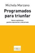 programados para triunfar: nuevo capitalismo, gestion empresarial y vida privada-michela marzano-9788483833315 programados para triunfar: nuevo capitalismo, gestion empresarial y vida privada-michela marzano-9788483833315