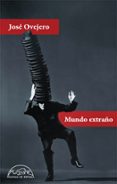 mundo extraño-jose ovejero-9788483932315 mundo extraño-jose ovejero-9788483932315