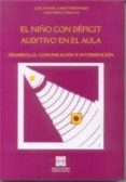 niño con deficit auditivo en el aula: desarrollo, comunicacion e intervencion-j.m. garcia fernandez-9788484251415 niño con deficit auditivo en el aula: desarrollo, comunicacion e intervencion-j.m. garcia fernandez-9788484251415