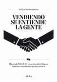 vendiendo se entiende la gente (ebook)-jose luis martinez-9788484288015 vendiendo se entiende la gente (ebook)-jose luis martinez-9788484288015