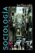 sociologia: comprender la humanidad en el siglo xxi ida y aumentada)-jose perez adan-9788484691815 sociologia: comprender la humanidad en el siglo xxi ida y aumentada)-jose perez adan-9788484691815