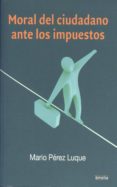 moral del ciudadano ante los impuestos-9788484693215 moral del ciudadano ante los impuestos-9788484693215