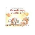 per molts anys, lola!-carl norac-claude k. dubois-9788484703815 per molts anys, lola!-carl norac-claude k. dubois-9788484703815