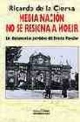 media nacion no se resigna a morir: los documentos perdidos del f rente popular-ricardo de la cierva-9788488787415 media nacion no se resigna a morir: los documentos perdidos del f rente popular-ricardo de la cierva-9788488787415