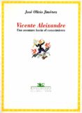 vicente aleixandre: una aventura hacia el conocimiento-jose olivio jimenez-9788489371415 vicente aleixandre: una aventura hacia el conocimiento-jose olivio jimenez-9788489371415
