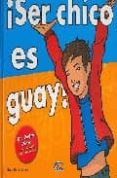 ¡ser chico es guay¡-pedro pires-9788489910515 ¡ser chico es guay¡-pedro pires-9788489910515