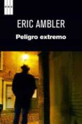 peligro extremo-eric ambler-9788490063415 peligro extremo-eric ambler-9788490063415