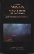aunque dure un instante-claribel alegria-9788490128015 aunque dure un instante-claribel alegria-9788490128015
