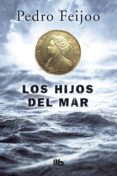 los hijos del mar-pedro feijoo-9788490703915 los hijos del mar-pedro feijoo-9788490703915
