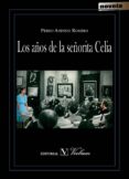 los años de la señorita celia-pedro asensio romero-9788490741115 los años de la señorita celia-pedro asensio romero-9788490741115