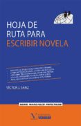 hoja de ruta para escribir novela-victor j. sanz-9788490746615 hoja de ruta para escribir novela-victor j. sanz-9788490746615