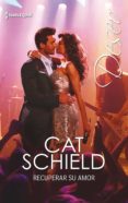 recuperar su amor (ebook)-cat schield-9788491886815 recuperar su amor (ebook)-cat schield-9788491886815