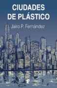 ciudades de plastico (ebook)-9788491950615 ciudades de plastico (ebook)-9788491950615