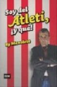 soy del atleti y que pasa-9788492406715 soy del atleti y que pasa-9788492406715