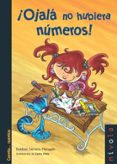 ¡ojala no hubiera numeros! (3ª ed)-esteban serrano marugan-9788492493715 ¡ojala no hubiera numeros! (3ª ed)-esteban serrano marugan-9788492493715