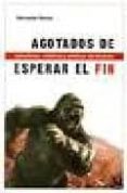 agotados de esperar el fin: subculturas, esteticas y politicas de desecho-servando rocha-9788492559015 agotados de esperar el fin: subculturas, esteticas y politicas de desecho-servando rocha-9788492559015