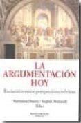la argumentacion hoy: encuentro entre perspectivas teoricas (mont esinos)-9788492616015 la argumentacion hoy: encuentro entre perspectivas teoricas (mont esinos)-9788492616015