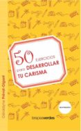 50 ejercicios para desarrollar tu carisma-9788492716715 50 ejercicios para desarrollar tu carisma-9788492716715