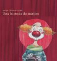 una historia de narices-joan subirana-anna obiols-9788492766215 una historia de narices-joan subirana-anna obiols-9788492766215