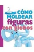 como moldear figuras con globos-9788492809615 como moldear figuras con globos-9788492809615